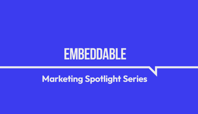 Marketing Spotlight: Embeddable's Marketing and Sales Strategies
