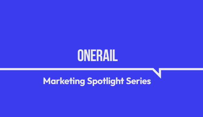 Marketing Spotlight: Exploring OneRail’s Marketing and Sales strategies
