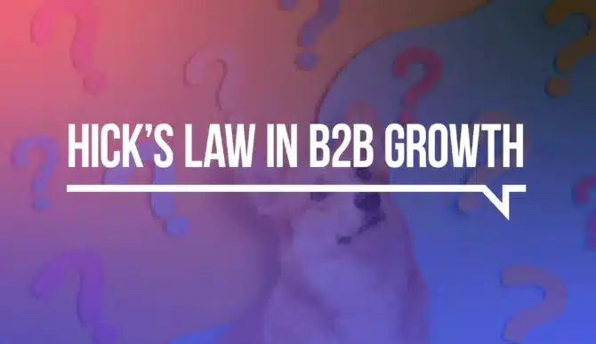 Hick's law in B2B growth and marketing