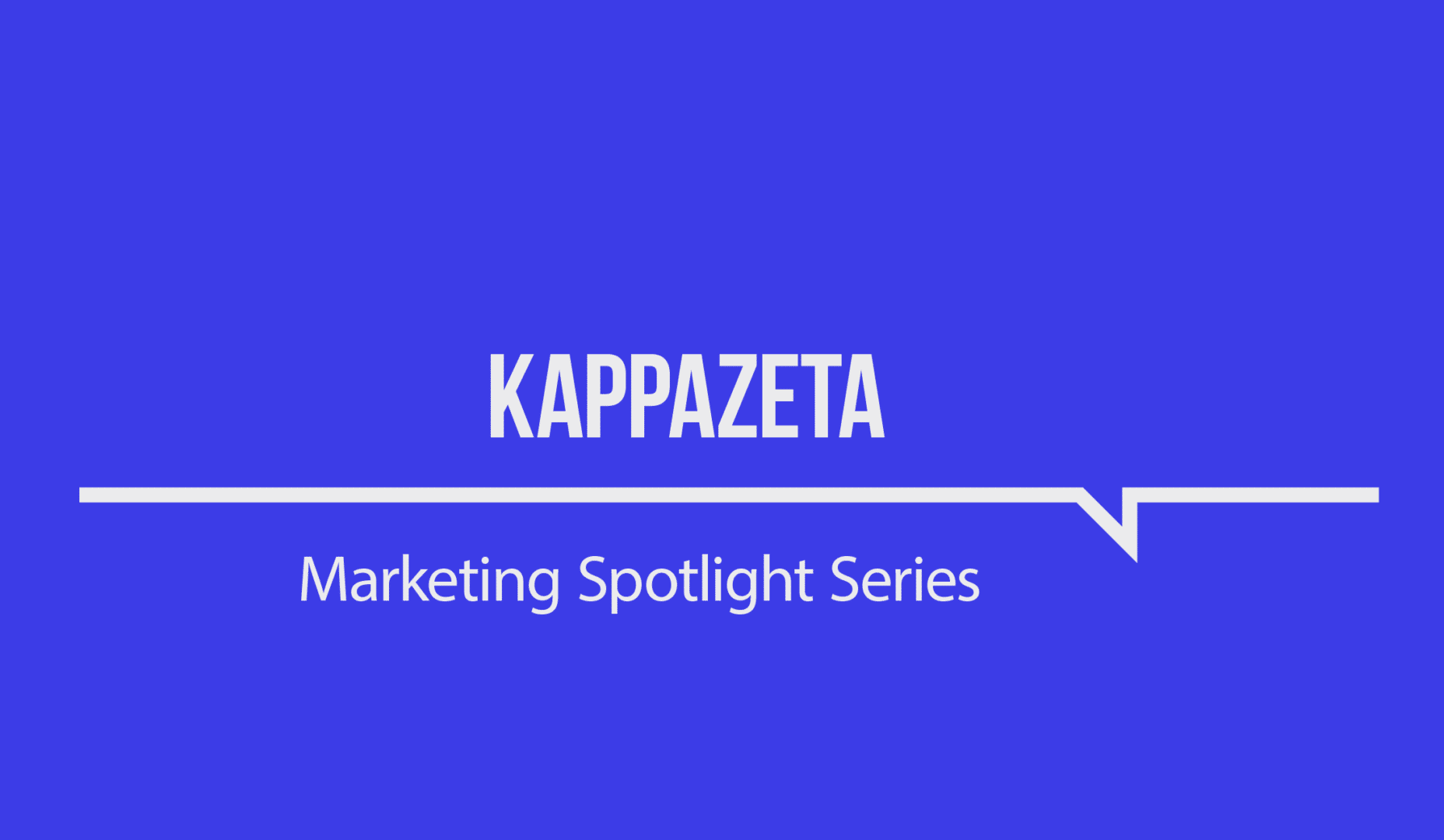 Marketing Spotlight: KappaZeta marketing strategy
