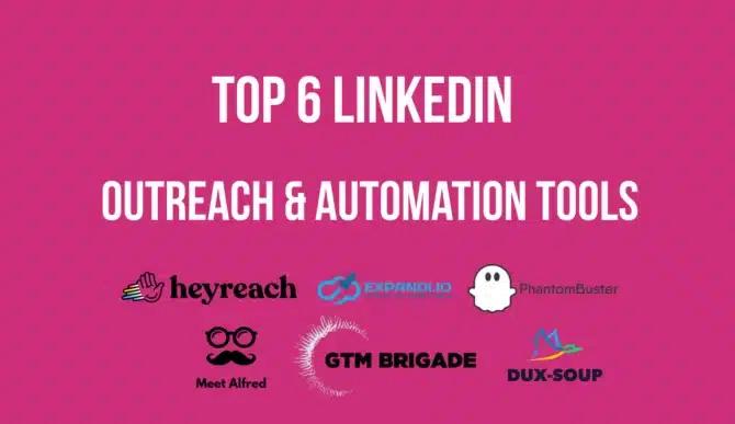 Top 6 LinkedIn Outreach and Automation Tools in 2026